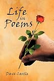 Dave Castle: Life in Poems