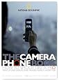 The Camera Phone Book: How to Shoot Like a Pro, Print, Store, Display, Send Images, Make a Short Film