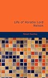 Southey, Robert: The Life of Horatio Lord Nelson