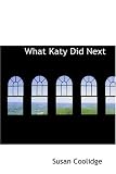 Coolidge, Susan: What Katy Did Next: Easyread Large Edition