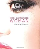 Chesnutt, Charles W.: The Conjure Woman Chesnutt, Charles W.: The Conjure Woman