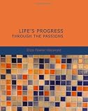 Haywood, Eliza Fowler: Life's Progress Through The Passions