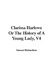 Richardson, Samuel: Clarissa Harlowe or the History of a Young Lady