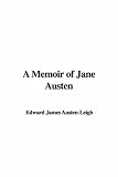 Austen-Leigh, James Edward: A Memoir of Jane Austen: And Other Family Recollections