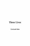 Stein, Gertrude: Three Lives Stein, Gertrude: Three Lives