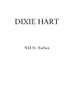 Harben, Will N.: Dixie Hart