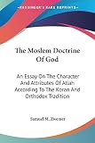 Zwemer, Samuel Marinus: The Moslem Doctrine of God: an Essay on