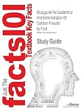 Cram 101: Leadership and Administration of Outdoor Pursuits (Cram101 Textbook Outlines) Cram 101: Leadership and Administration of Outdoor Pursuits (Cram101 Textbook Outlines)