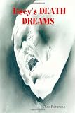 Robertson, Chris: Lisey's Death Dreams Robertson, Chris: Lisey's Death Dreams