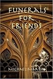 Martin, Michael: Funerals for Friends