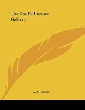 Lindsay, A. A.: The Soul's Picture Gallery Lindsay, A. A.: The Soul's Picture Gallery