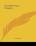 Lindsay, A. A.: Scientific Prayer Lindsay, A. A.: Scientific Prayer