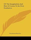 Paracelsus, Theophrastus: Of the Imagination and How It Comes to Its Own Exultation
