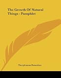 Paracelsus, Theophrastus: The Growth of Natural Things