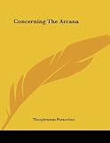 Paracelsus, Theophrastus: Concerning the Arcana