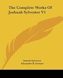 Sylvester, Josuah: The Complete Works of Joshuah Sylvester