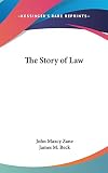 Beck, James M.: The Story of Law Beck, James M.: The Story of Law