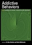 Marlatt, G. Alan: Addictive Behaviors: New Readings on Etiology, Prevention, and Treatment Marlatt, G. Alan: Addictive Behaviors: New Readings on Etiology, Prevention, and Treatment