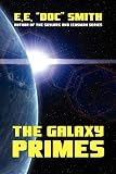 Smith, E. E. "Doc": The Galaxy Primes Smith, E. E. "Doc": The Galaxy Primes