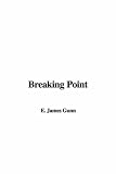 Gunn, James E.: Breaking Point Gunn, James E.: Breaking Point