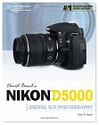 David Busch’s Nikon D5000 Guide to Digital SLR Photography
