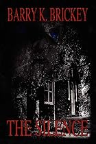 The Silence by Barry K Brickey