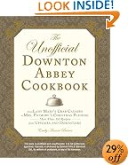 The Unofficial Downton Abbey Cookbook: From Lady Mary's Crab Canapes to Mrs. Patmore's Christmas Pudding - More Than 150 Recipes from Upstairs and Downstairs