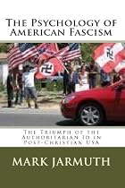 The Psychology Of American Fascism: The&hellip;