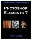 Photoshop Elements 7: Digital Photographer Series