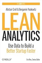 Lean Analytics: Use Data to Build a Better…