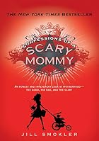 Confessions of a Scary Mommy: An Honest and&hellip;