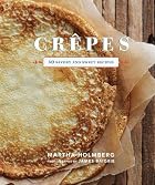 Crepes: 50 Savory and Sweet Recipes by…