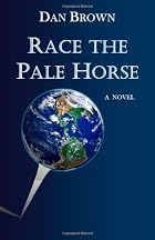 Race the Pale Horse by Dan Brown