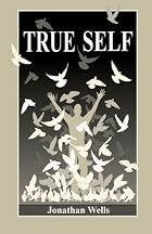 True Self by Jonathan Wells