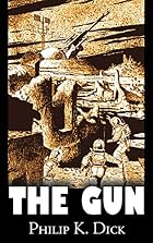 The Gun by Philip K. Dick