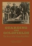 Greenhous, Brereton: Guarding the Goldfields: The Story of the Yukon Field Force