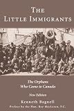 Bagnell, Kenneth: The Little Immigrants : The Orphans Who Came to Canada