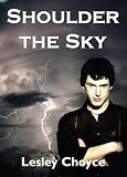 Choyce, Lesley: Shoulder the Sky Choyce, Lesley: Shoulder the Sky