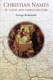 Redmonds, George: Christian Names in Local And Family History Redmonds, George: Christian Names in Local And Family History