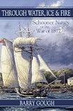 Gough, Barry: Through Water, Fire & Ice: Schooner Nancy of the War of 1812