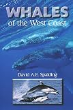 Spalding, David: Whales of the West Coast Spalding, David: Whales of the West Coast