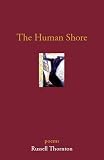 Thornton, Russell: The Human Shore Thornton, Russell: The Human Shore