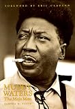 Tooze, Sandra B.: Muddy Waters: The Mojo Man Tooze, Sandra B.: Muddy Waters: The Mojo Man