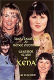 Stafford, Nikki: Lucy Lawless and Renee O'Connor: Warrior Stars of Xena