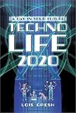 Gresh, Lois: Technolife 2020: A Day in the World of Tomorrow Gresh, Lois: Technolife 2020: A Day in the World of Tomorrow