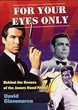 For Your Eyes Only: Behind the Scenes of the James Bond Films (1550224999) by Giammarco, David Giammarco, David: For Your Eyes Only: Behind the Scenes of the James Bond Films