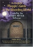 Boyle, Fionna: A Muggle's Guide to the Wizarding World : Exploring the Harry Potter Universe