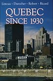 Linteau, Paul-Ande: Quebec since 1930 Linteau, Paul-Ande: Quebec since 1930
