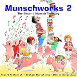 Munsch, Robert: Munschworks 2 : The Second Munsch Treasury Munsch, Robert: Munschworks 2 : The Second Munsch Treasury