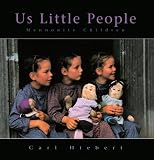 Hiebert, Carl: Us Little People: Mennonite Children